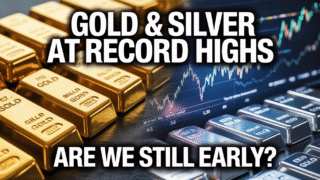 Gold & Silver at Record Highs: Are We Still Early?